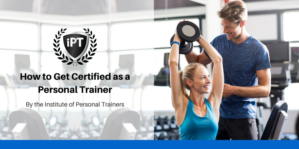 How to Get Certified as a Personal Trainer