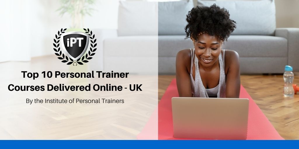 Top 10 Personal Trainer Courses Delivered Online - UK