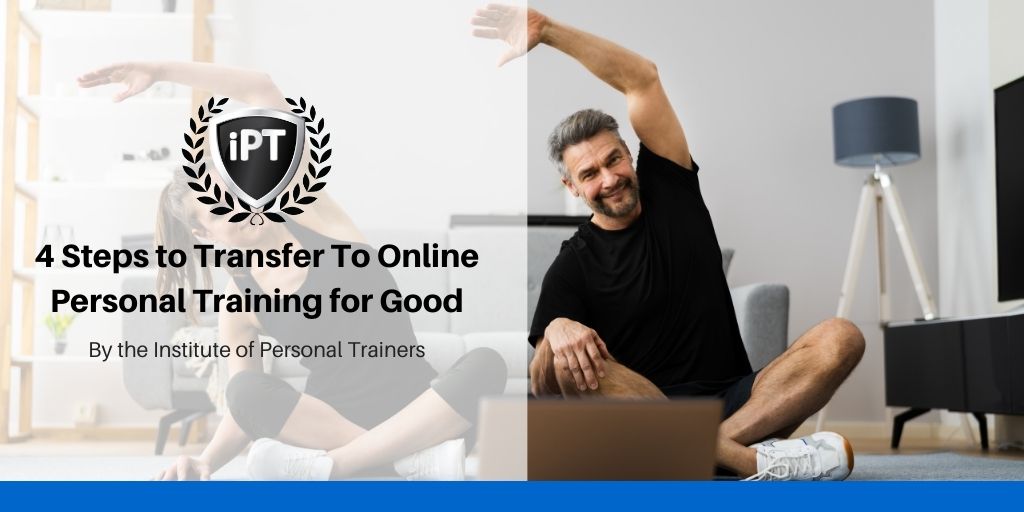 4 Steps to Transfer To Online Personal Training for Good
