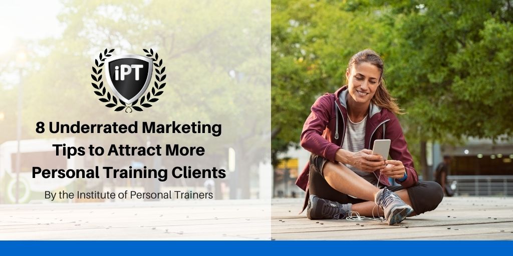 8 Underrated Marketing Tips to Attract More Personal Training Clients