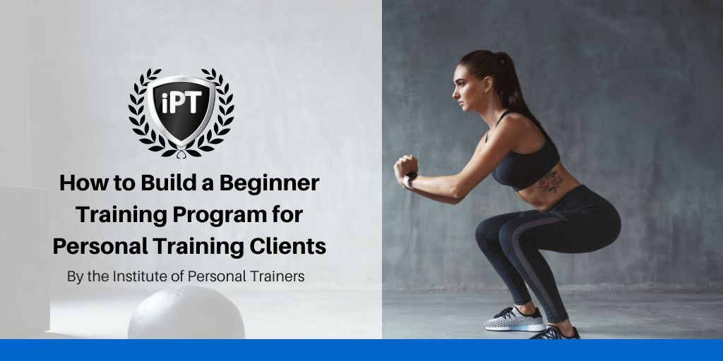 How to Build a Beginner Training Program for Personal Training Clients