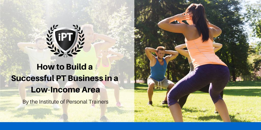 How to Build a Successful PT Business in a Low-Income Area