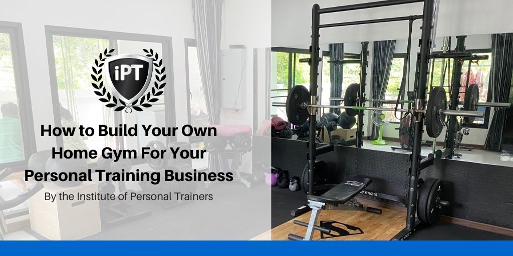 Build Your Own Home Gym For Your Personal Training Business