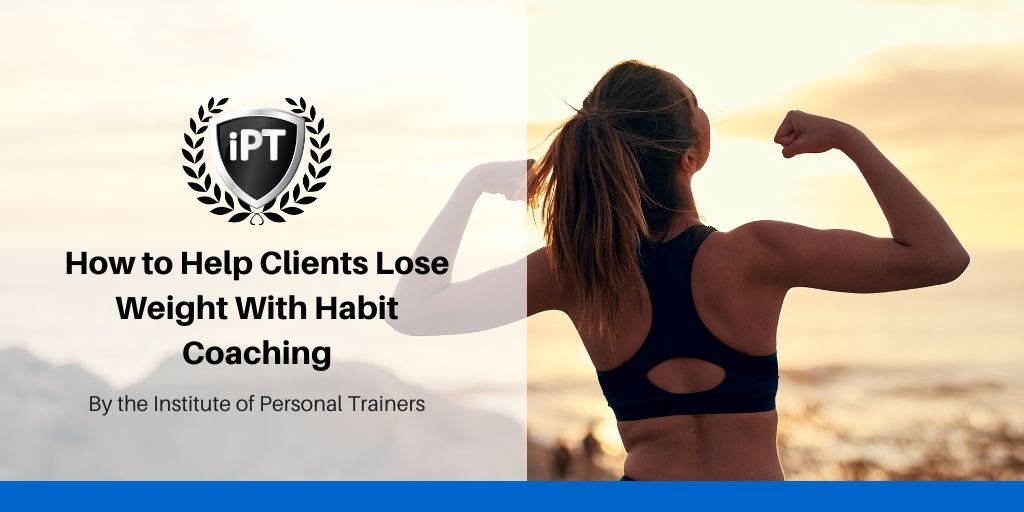 How to Help Clients Lose Weight With Habit Coaching