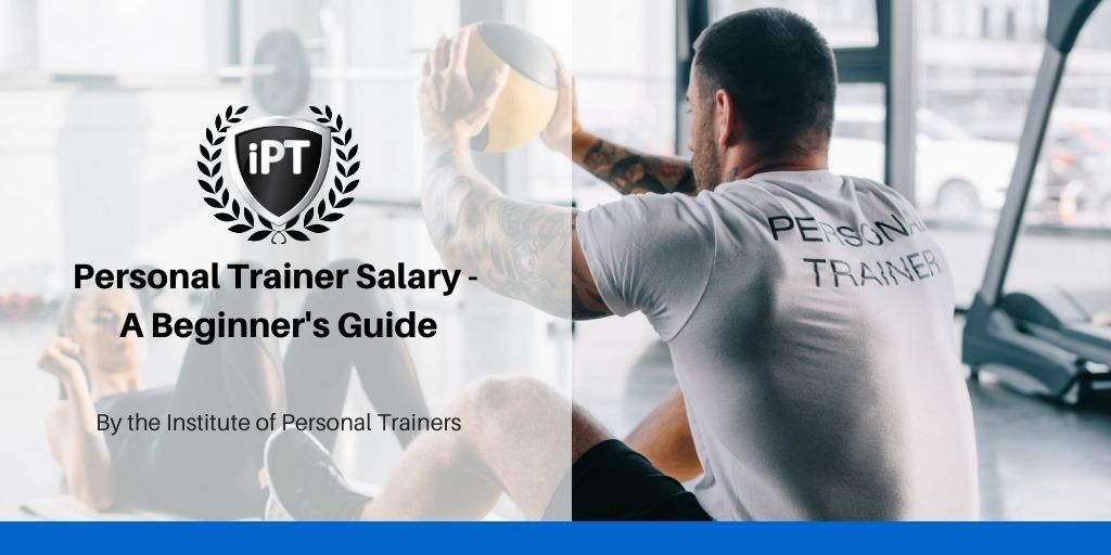 Personal Trainer Salary - A Beginners Guide