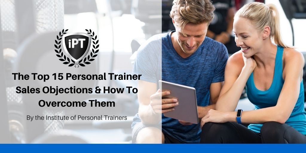 The Top 15 Personal Trainer Sales Objections & How To Overcome Them