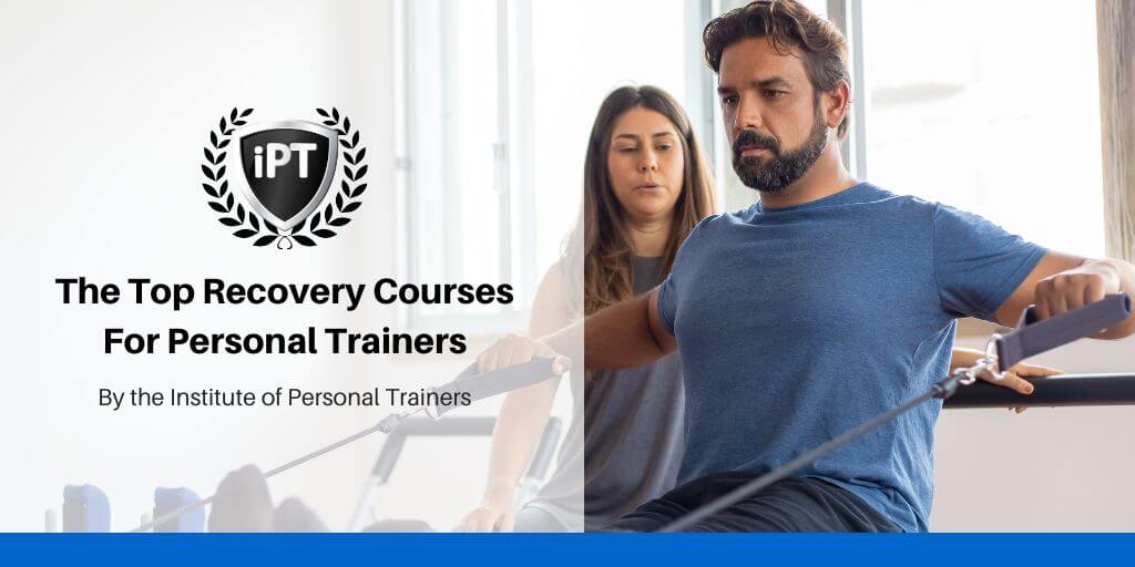 The Top Recovery Courses For Personal Trainers