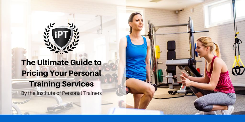 The Ultimate Guide to Pricing Your Personal Training Services